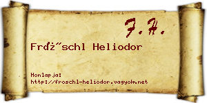 Fröschl Heliodor névjegykártya